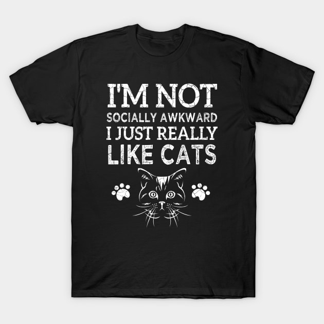 I'm not socially awkward I just really like cats T-Shirt by aimed2